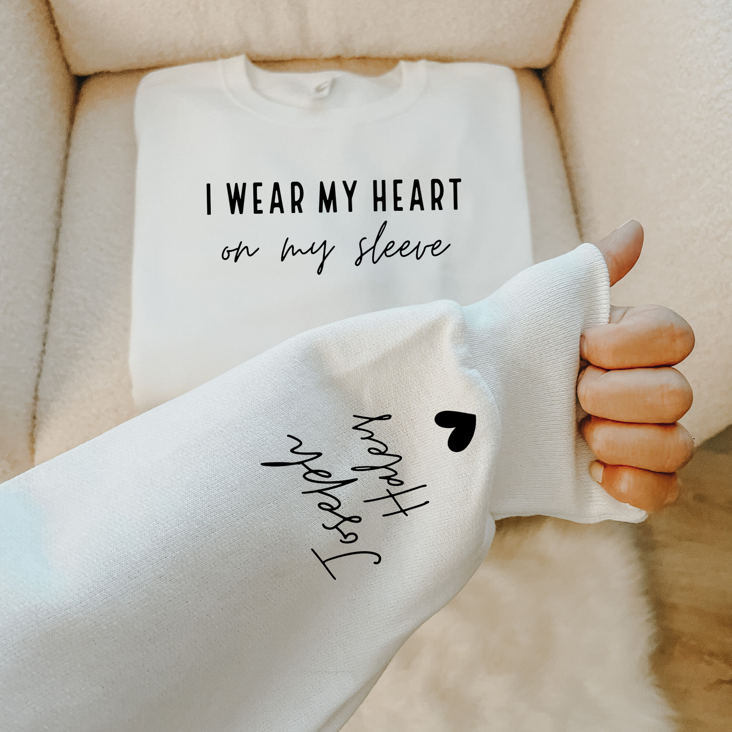 I wear my Heart on my Sleeve Sweatshirt
