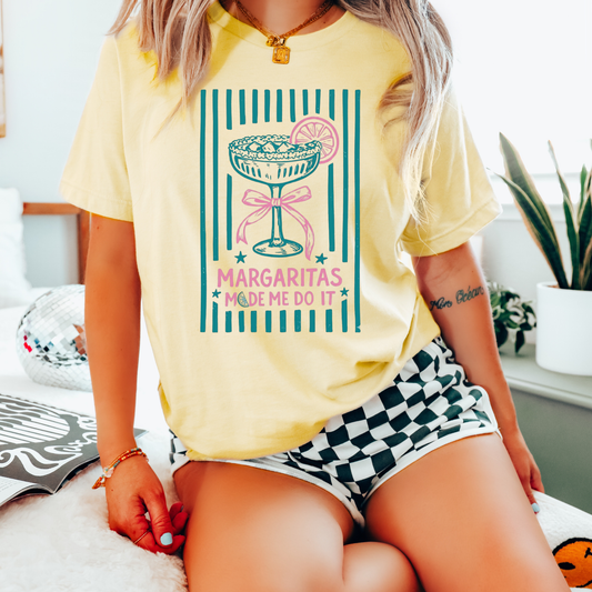 Margarita's Made me Do it Tshirt