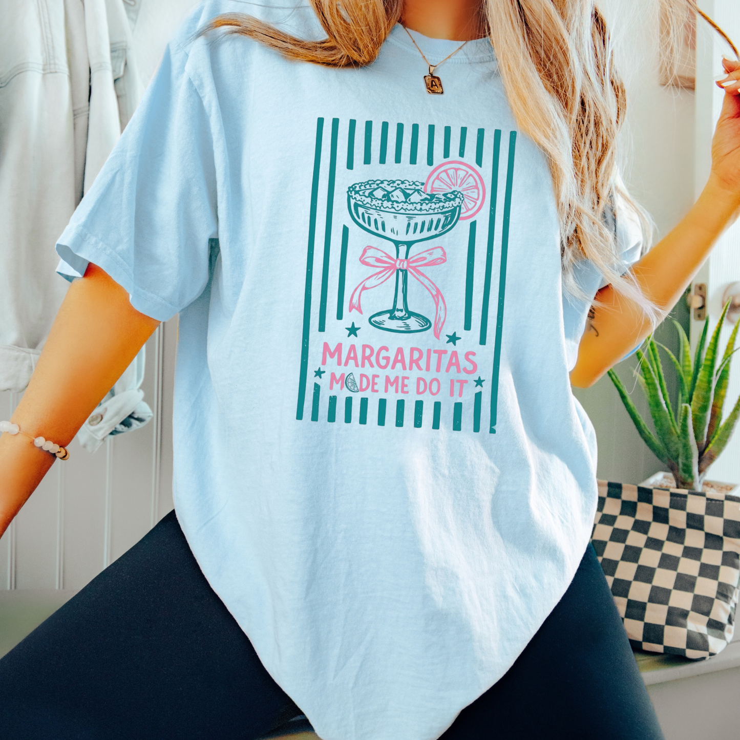 Margarita's Made me Do it Tshirt
