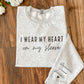 I wear my Heart on my Sleeve Sweatshirt